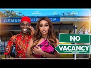 NO VACANCY – 2025 Nigerian Movies