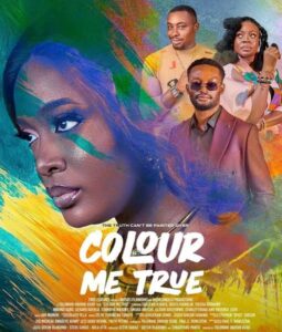 Colour Me True (2025) – Nollywood Movie