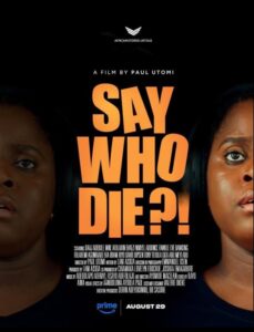 Say Who Die (2025) – Nollywood Movie